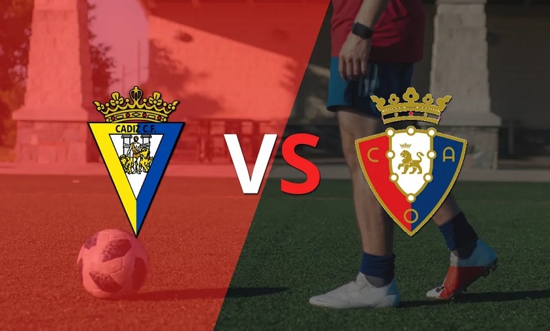 Soi kèo trận Cadiz vs Osasuna 0h30 ngày 26/4