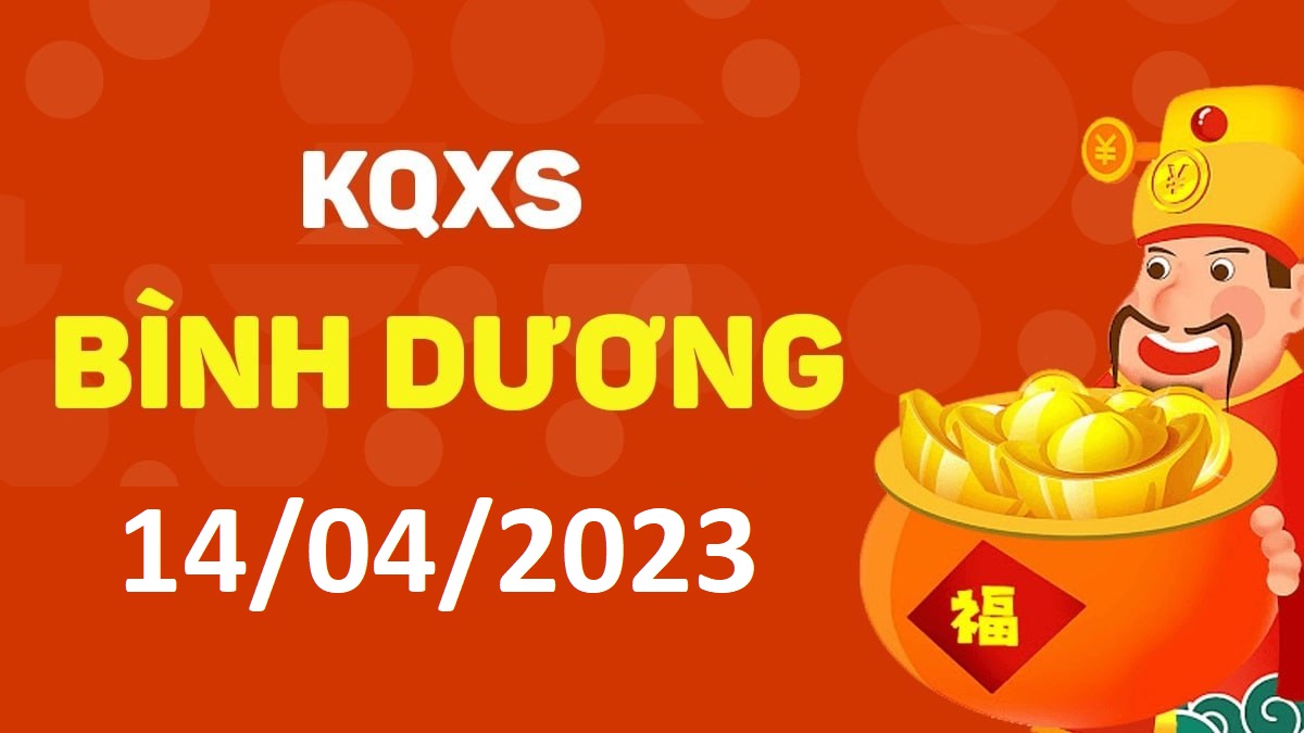 XSBD 14-4-2023 thứ 6 – KQ xổ số Bình Dương ngày 14 tháng 4