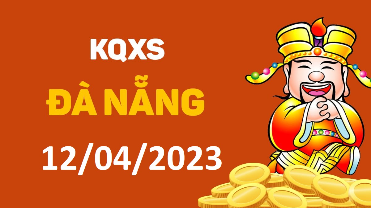 XSDNa 12-4-2023 thứ 4 – KQ xổ số Đà Nẵng ngày 12 tháng 4