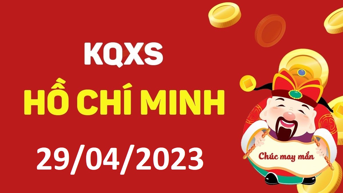 XSHCM 29-4-2023 thứ 7 – KQ xổ số Hồ Chí Minh ngày 29 tháng 4