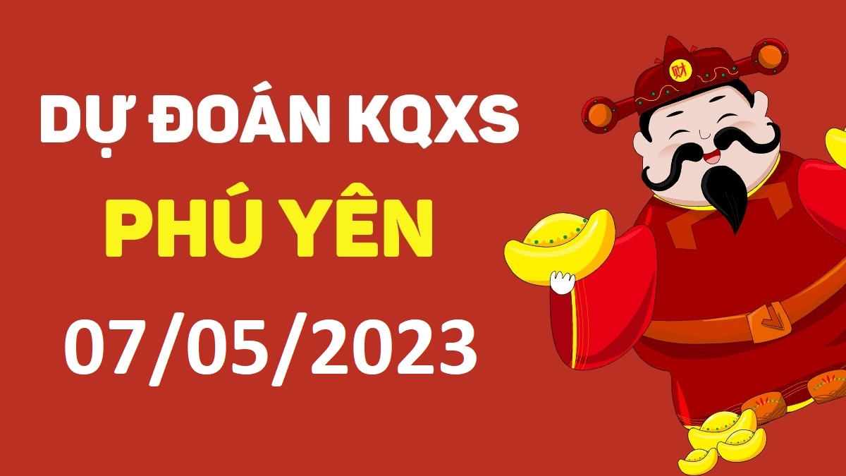 Dự đoán xổ số Phú Yên 8-5-2023 thứ 2 – Dự đoán XSPY hôm nay