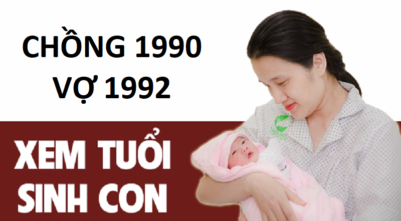 chong-1990-vo-1992-sinh-con-nam-nao-tot