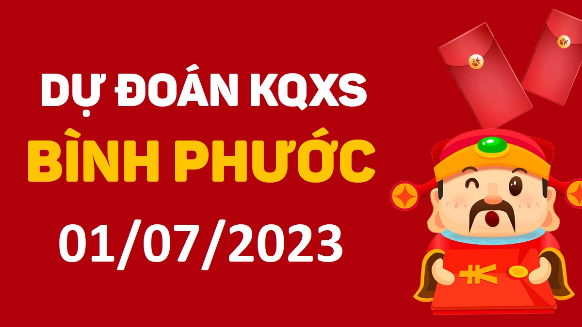 Dự đoán xổ số Bình Phước 1-7-2023 thứ 7 – Dự đoán XSBP hôm nay