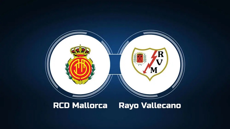 Link trực tiếp Mallorca vs Rayo Vallecano 23h30 ngày 4/6 Full HD