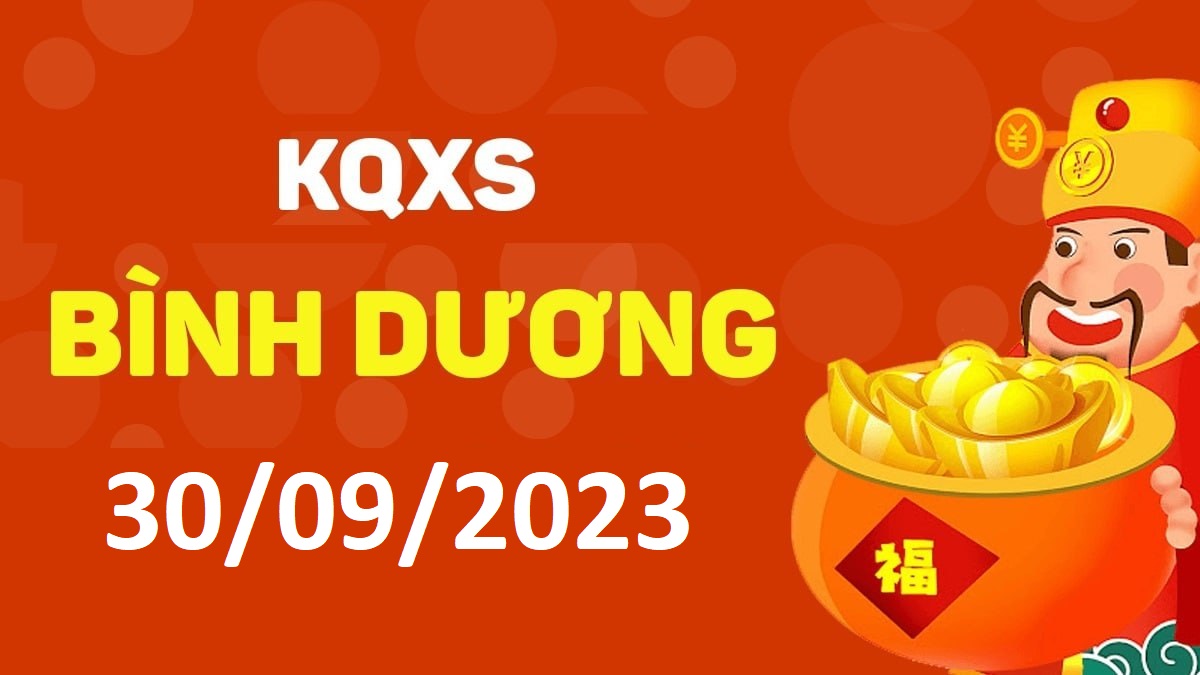 XSBD 30-6-2023 thứ 6 – KQ xổ số Bình Dương ngày 30 tháng 6