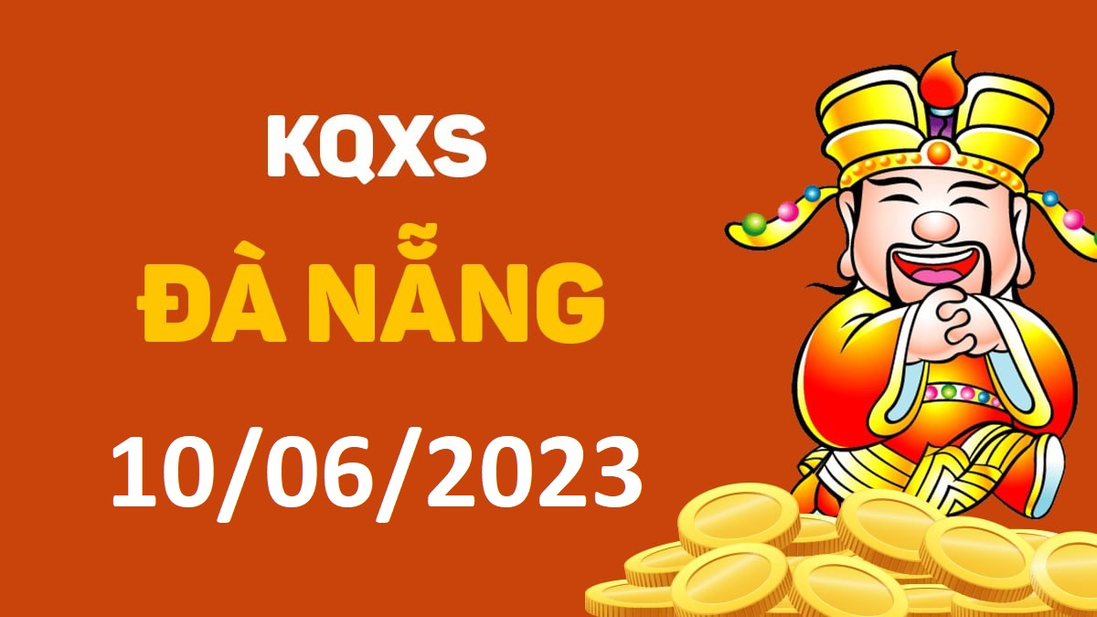 XSDNa 10-6-2023 thứ 7 – KQ xổ số Đà Nẵng ngày 10 tháng 6