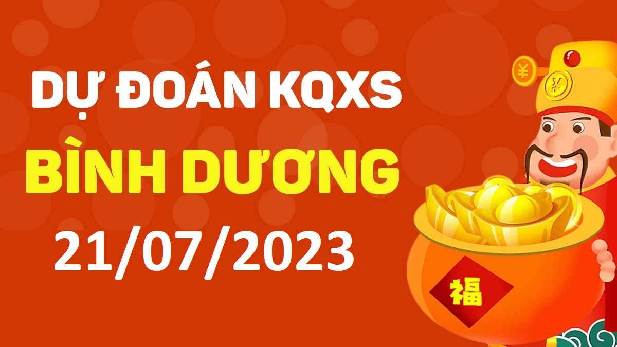 Dự đoán xổ số Bình Dương 21-7-2023 thứ 6 – Dự đoán XSBD hôm nay