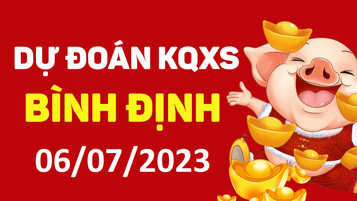 Dự đoán xổ số Bình Định 6-7-2023 thứ 5 – Dự đoán XSBDi hôm nay