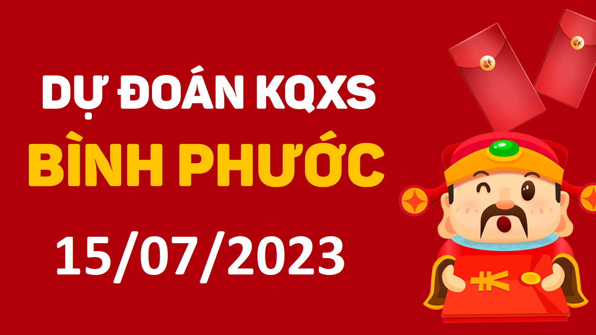 Dự đoán xổ số Bình Phước 15-7-2023 thứ 7 – Dự đoán XSBP hôm nay