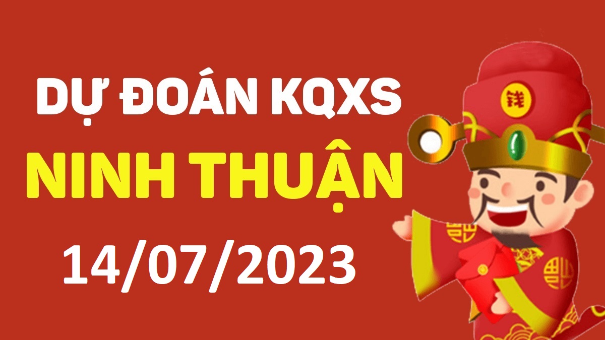 Dự đoán xổ số Ninh Thuận 14-7-2023 thứ 6 – Dự đoán XSNT hôm nay