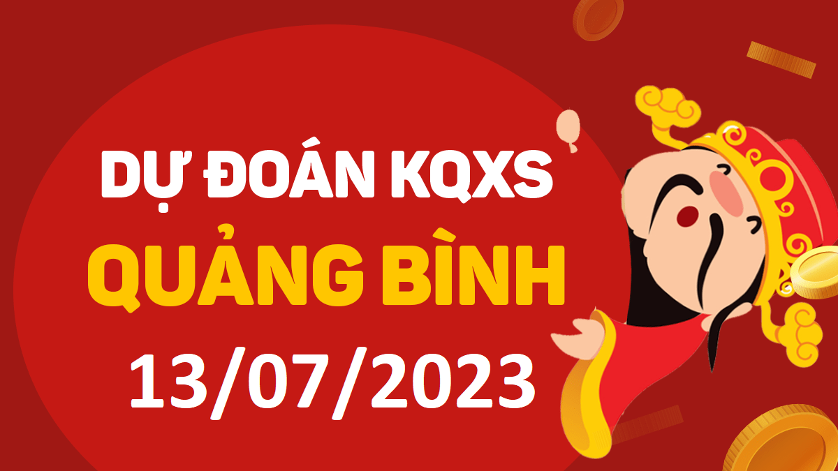 Dự đoán xổ số Quảng Bình 13-7-2023 thứ 5 – Dự đoán XSQB hôm nay