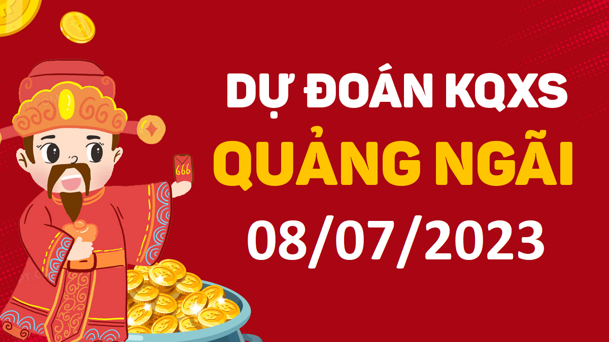 Dự đoán xổ số Quảng Ngãi 8-7-2023 thứ 7 – Dự đoán XSQNg hôm nay