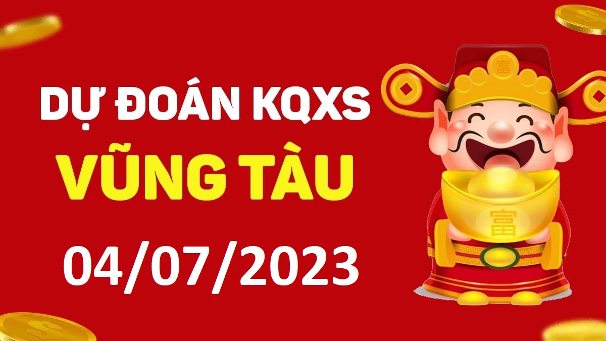 Dự đoán xổ số Vũng Tàu 4-7-2023 thứ 3 – Dự đoán XSVT hôm nay