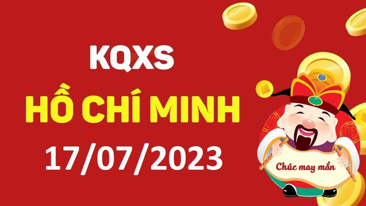 XSHCM 17-7-2023 thứ 2 – KQ xổ số Hồ Chí Minh ngày 17 tháng 7