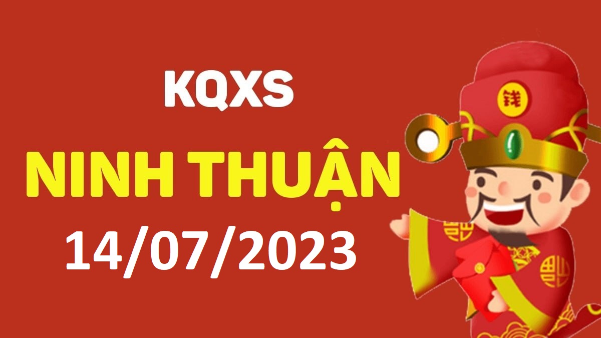 XSNT 14-7-2023 thứ 6 – KQ xổ số Ninh Thuận ngày 14 tháng 7