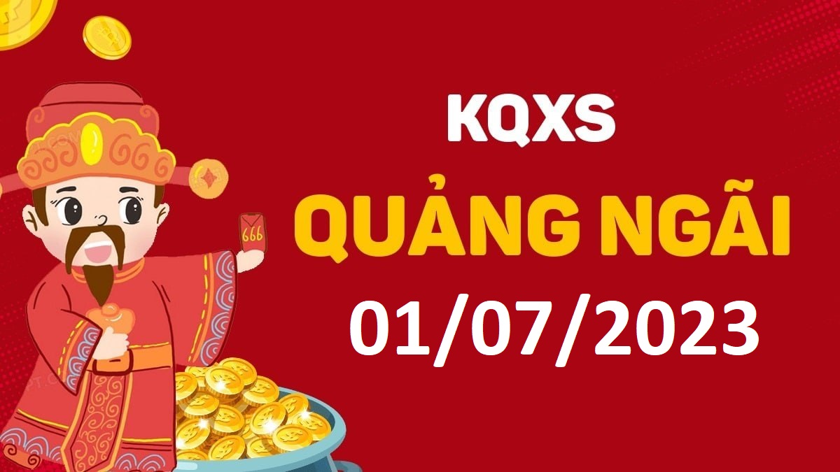 XSQNg 1-7-2023 thứ 7 – KQ xổ số Quảng Ngãi ngày 1 tháng 7