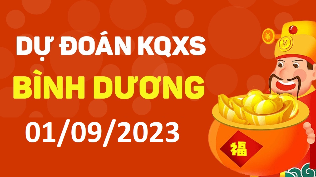 Dự đoán xổ số Bình Dương 1-9-2023 thứ 6 – Dự đoán XSBD hôm nay