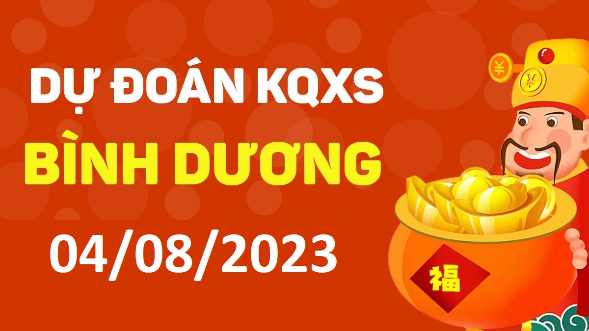 Dự đoán xổ số Bình Dương 4-8-2023 thứ 6 – Dự đoán XSBD hôm nay