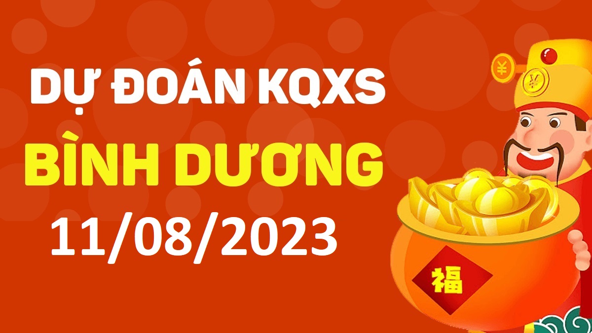 Dự đoán xổ số Bình Dương 11-8-2023 thứ 6 – Dự đoán XSBD hôm nay