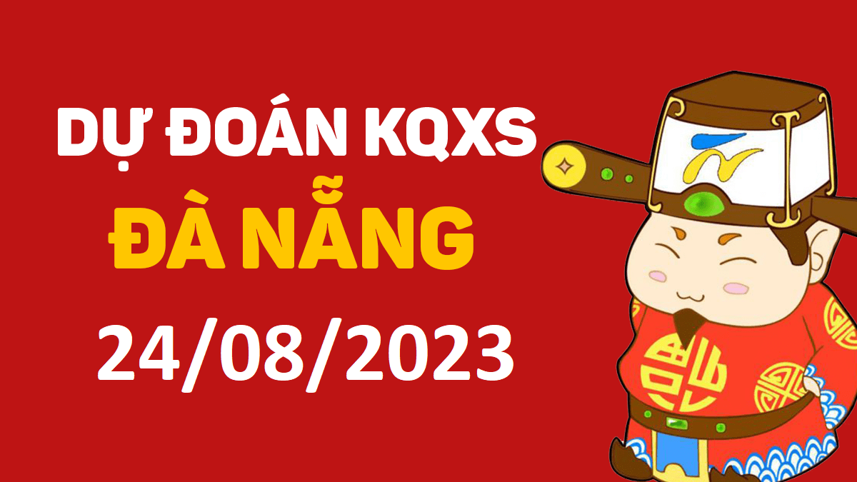 Dự đoán xổ số Đà Nẵng 23-8-2023 thứ 4 – Dự đoán XSDNa hôm nay