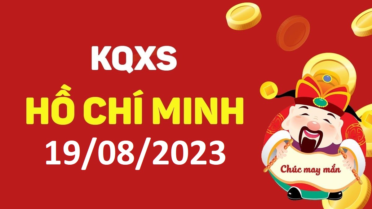 XSHCM 19-8-2023 thứ 7 – KQ xổ số Hồ Chí Minh ngày 19 tháng 8