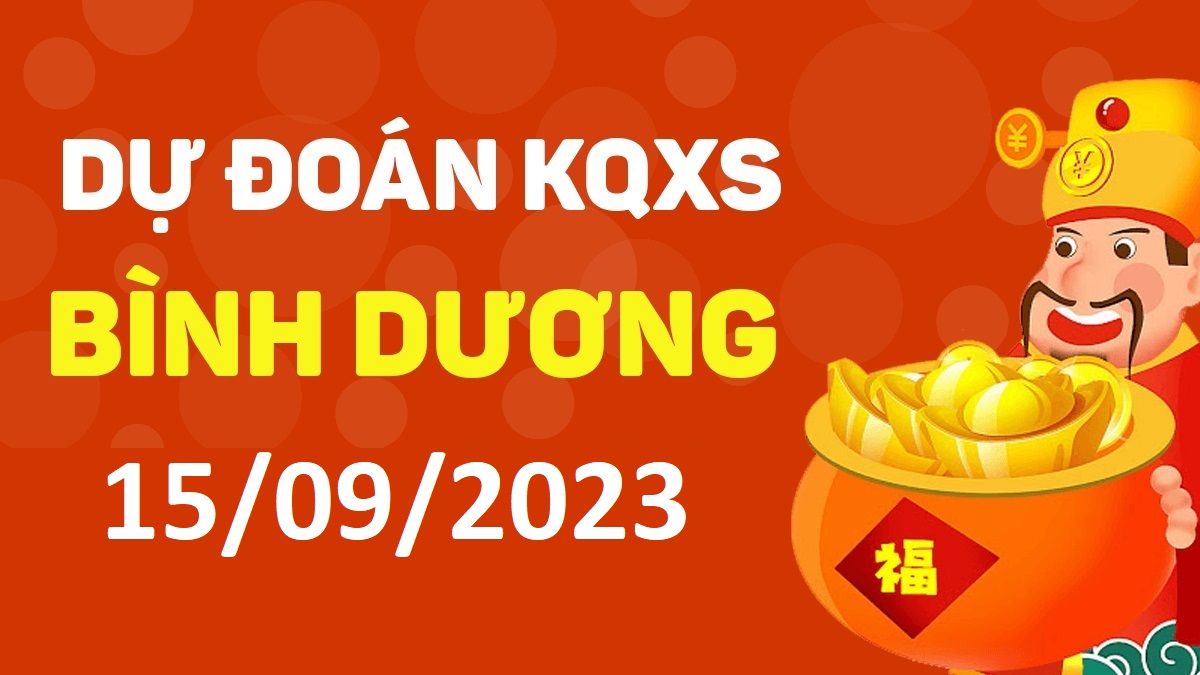 Dự đoán xổ số Bình Dương 15-9-2023 thứ 6 – Dự đoán XSBD hôm nay