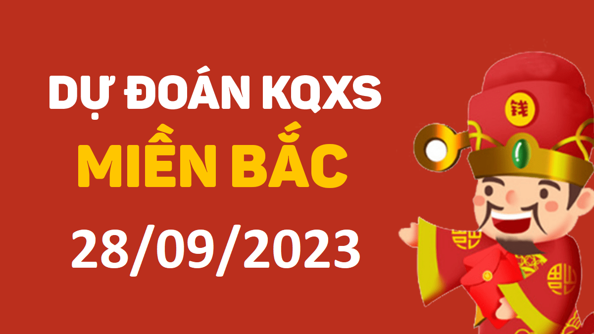 Dự đoán xổ số miền Bắc 28-9-2023 thứ 5 – Dự đoán XSTD hôm nay