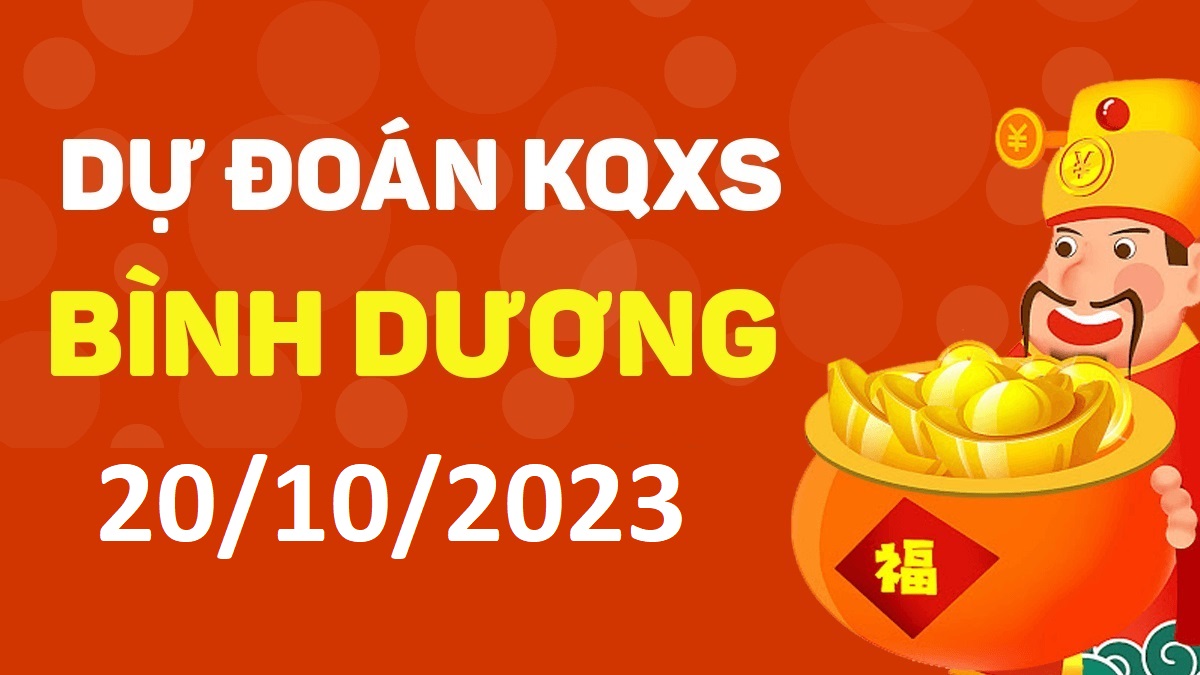 Dự đoán xổ số Bình Dương 20-10-2023 thứ 6 – Dự đoán XSBD hôm nay