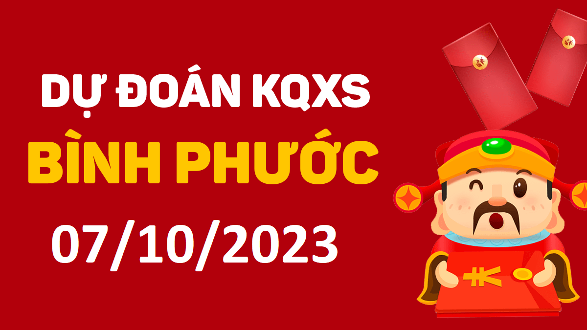 Dự đoán xổ số Bình Phước 7-10-2023 thứ 7 – Dự đoán XSBP hôm nay