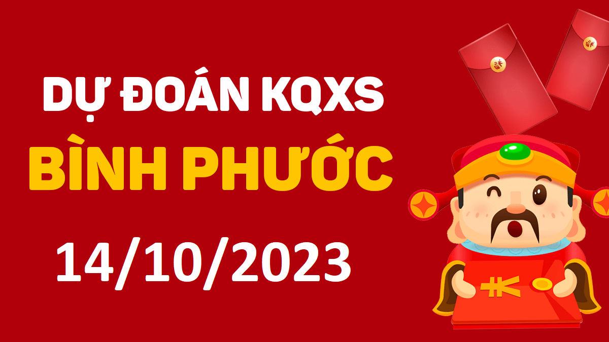 Dự đoán xổ số Bình Phước 14-10-2023 thứ 7 – Dự đoán XSBP hôm nay