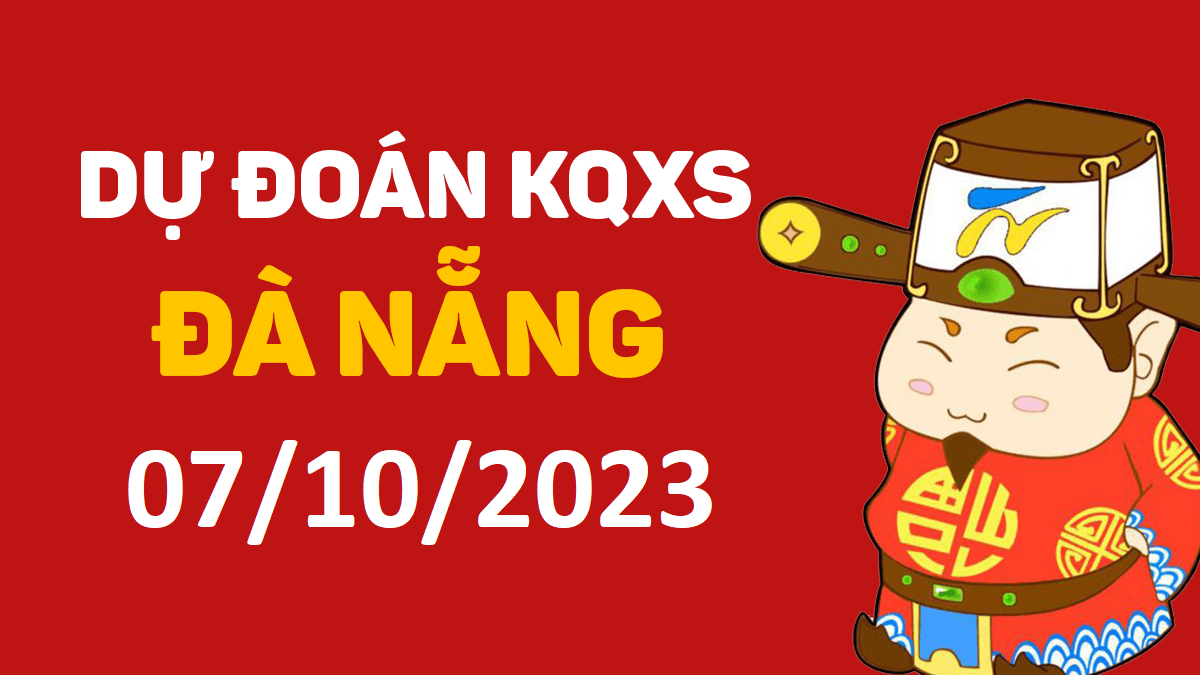 Dự đoán xổ số Đà Nẵng 7-10-2023 thứ 7 – Dự đoán XSDNa hôm nay