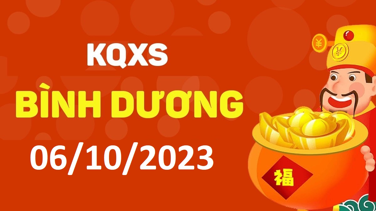 XSBD 6-10-2023 thứ 6 – KQ xổ số Bình Dương ngày 6 tháng 10