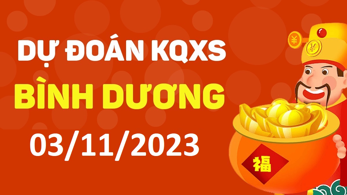 Dự đoán xổ số Bình Dương 3-11-2023 thứ 6 – Dự đoán XSBD hôm nay