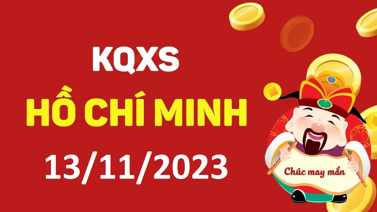 XSHCM 13-11-2023 thứ 2 – KQ xổ số Hồ Chí Minh ngày 13 tháng 11