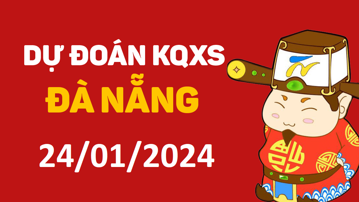 Dự đoán xổ số Đà Nẵng 24-01-2024 thứ 4 – Dự đoán XSDNa hôm nay