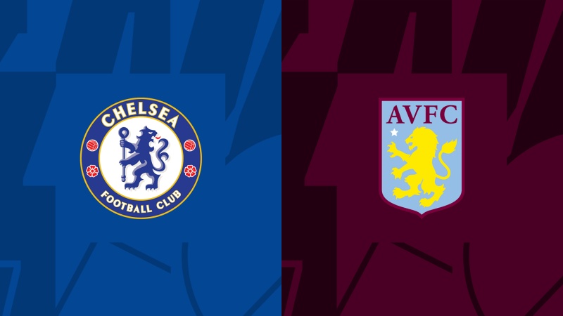 Link trực tiếp Chelsea vs Aston Villa