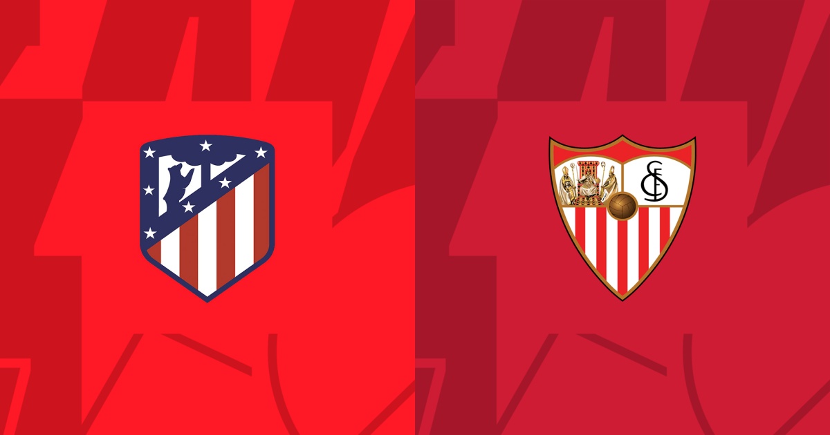 Soi kèo Atletico Madrid vs Sevilla 3h ngày 26/1: Khó cản chủ nhà