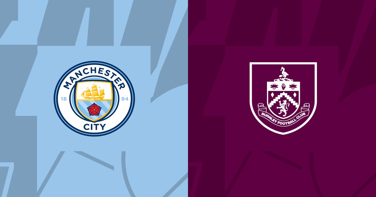 Soi kèo Man City vs Burnley 2h30 ngày 1/2: Chênh lệch đẳng cấp