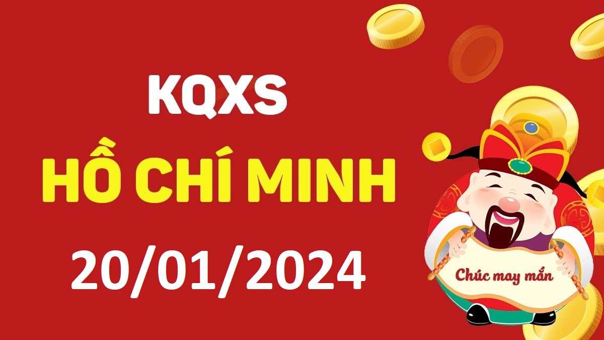 XSHCM 20-1-2024 thứ 7 – KQ xổ số Hồ Chí Minh ngày 20 tháng 1