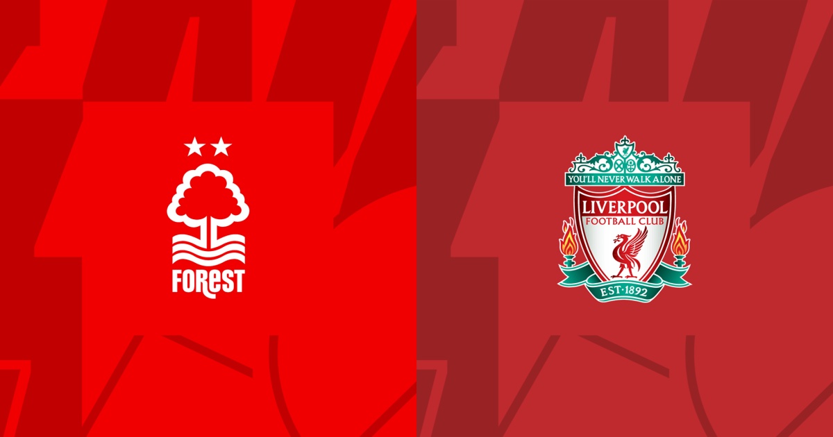 Soi kèo Nottingham Forest vs Liverpool 22h ngày 2/3: Chủ nhà khó cản