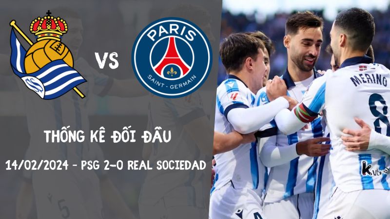 Lịch sử đối đầu trận Real Sociedad vs PSG