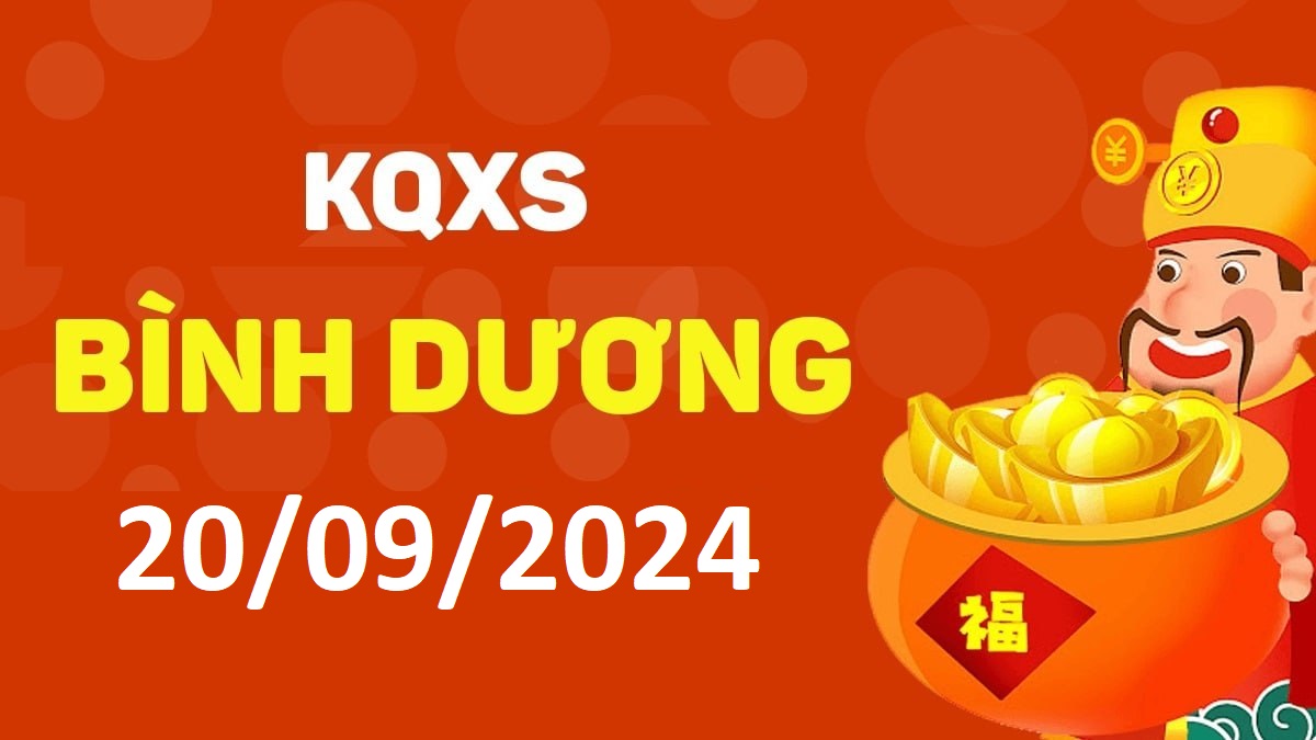 XSBD 20-9-2024 thứ 6 – KQ xổ số Bình Dương ngày 20 tháng 9