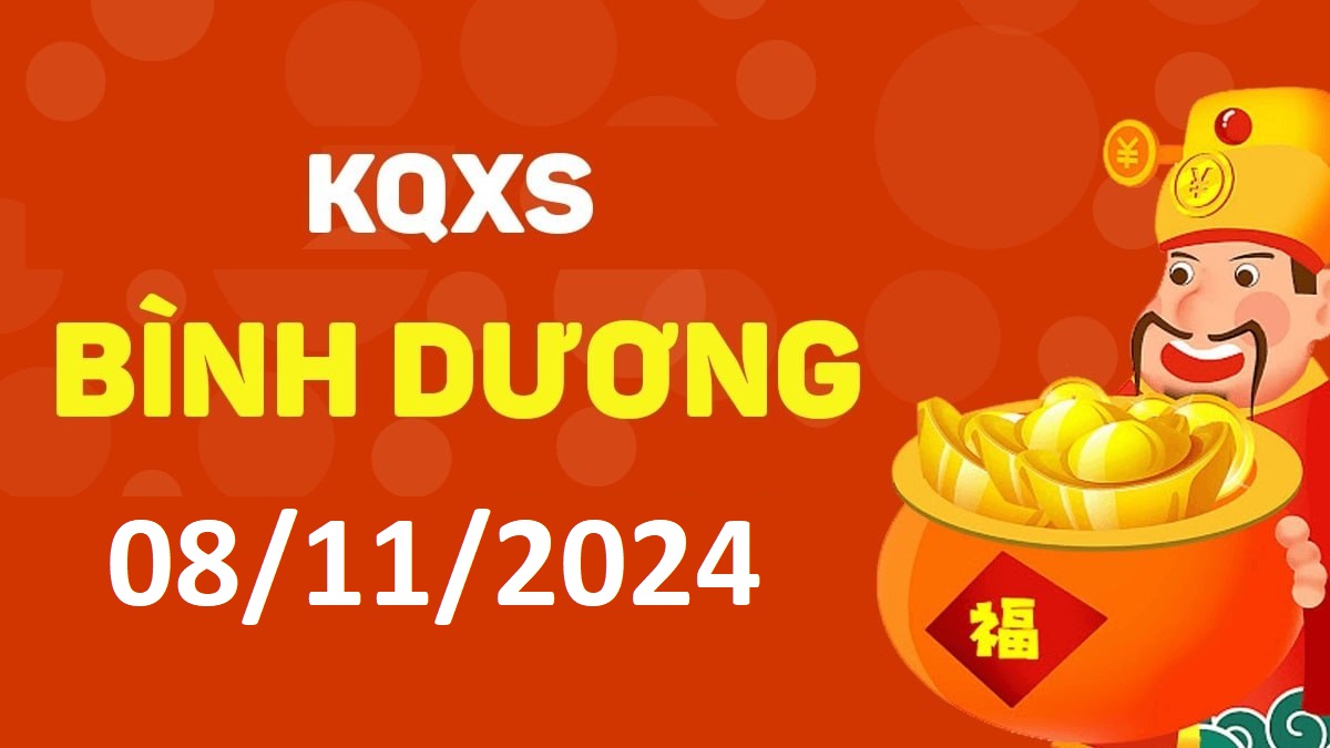 XSBD 8-11-2024 thứ 6 – KQ xổ số Bình Dương ngày 8 tháng 11