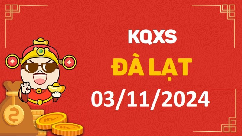 XSDL 3-11-2024 chủ nhật – KQ xổ số Đà Lạt ngày 3 tháng 11