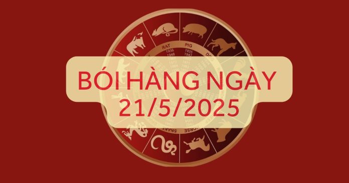 Bói hàng ngày 21/5/2025
