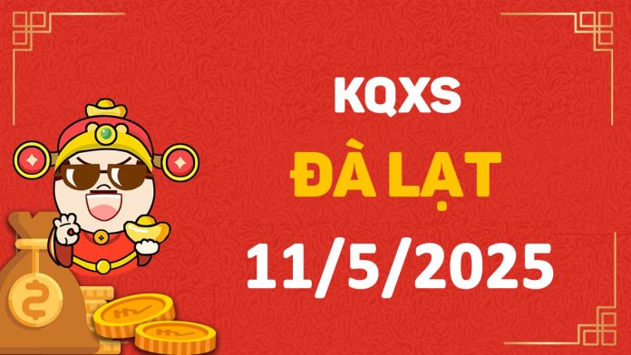 XSDL 11-5-2025 chủ nhật – KQ xổ số Đà Lạt ngày 11 tháng 5