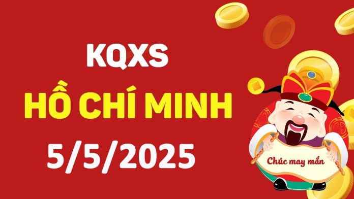 XSHCM 5-5-2025 thứ 2 – KQ xổ số Hồ Chí Minh ngày 5 tháng 5