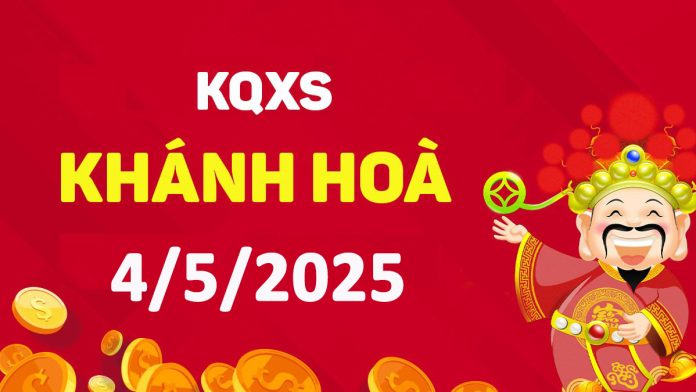 XSKH 4-5-2025 chủ nhật – KQ xổ số Khánh Hòa ngày 4 tháng 5