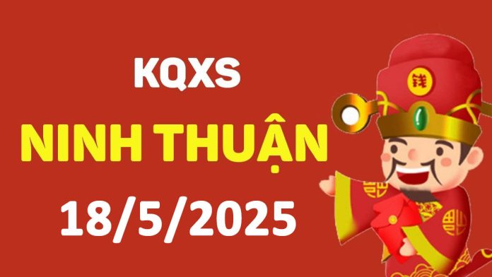 XSNT 16-5-2025 thứ 6 – KQ xổ số Ninh Thuận ngày 16 tháng 5