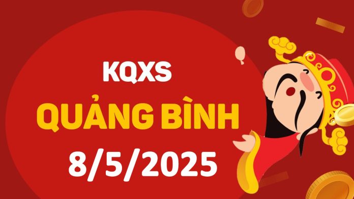 XSQB 8-5-2025 thứ 5 – KQ xổ số Quảng Bình ngày 8 tháng 5
